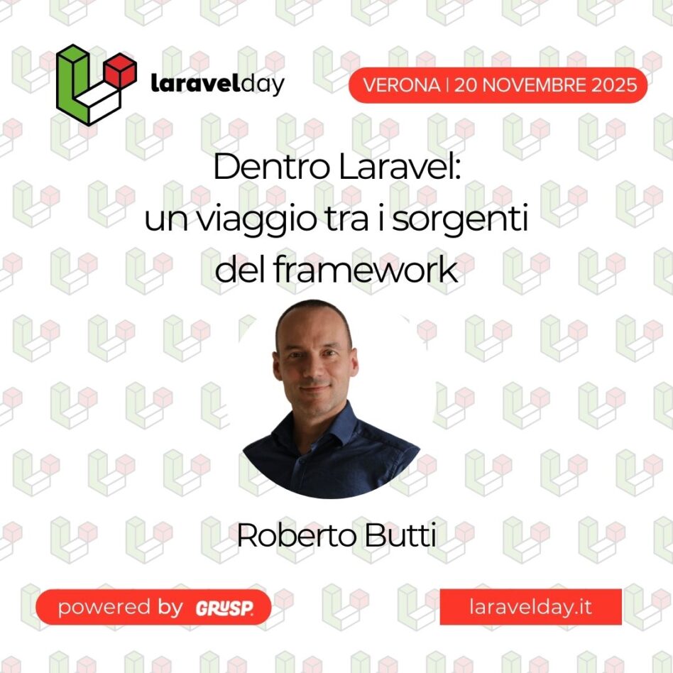 "Dentro Laravel: un viaggio tra i sorgenti del framework" di Roberto Butti - Senior Solution Engineer @ Storyblok - laravelday Verona, 20 Novembre 2025