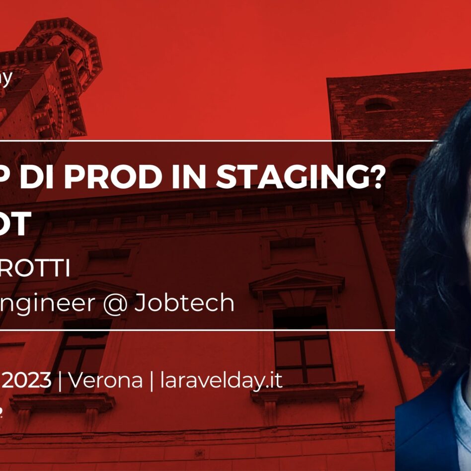 Laravelday - Verona 9 novembre 2023 Mario Carotti Produzione in staging e anonimizzazione